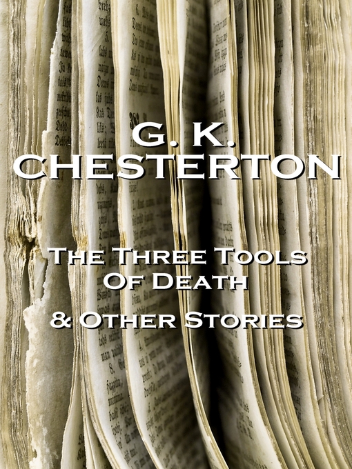 Title details for The Three Tools of Death & Other Storeis by G. K. Chesterton - Available